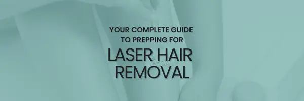 Blog banner for a blog about prepping your skin before laser hair reduction in Louisville, KY